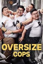 Watch Oversize Cops Putlocker