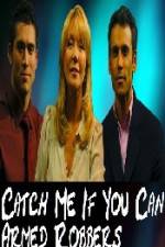 Watch Catch Me If You Can Armed Robbers Putlocker