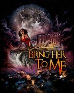 Watch Bring Her to Me Putlocker