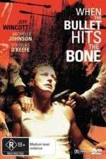Watch When the Bullet Hits the Bone Putlocker