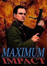 Watch Maximum Impact Putlocker