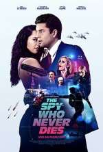 Watch The Spy Who Never Dies Putlocker