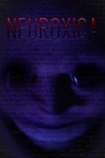 Watch Neuroxica Putlocker