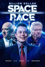 Watch Billion Dollar Space Race: Bezos Vs Musk Vs Branson Putlocker