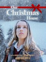 Watch Our Christmas House Putlocker