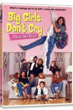 Watch Big Girls Don't Cry... They Get Even Putlocker