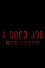 Watch A Good Job: Stories of the FDNY Putlocker