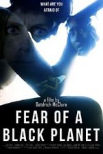 Watch Fear of a Black Planet Putlocker