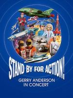Watch Stand by for Action! Gerry Anderson in Concert Putlocker