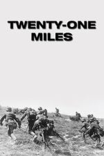 Watch Twenty-One Miles Putlocker