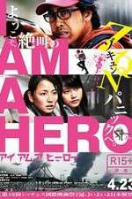 Watch I Am a Hero Putlocker