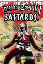 Watch Die You Zombie Bastards! Putlocker