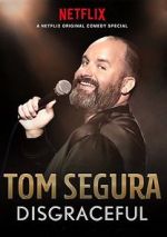 Watch Tom Segura: Disgraceful Putlocker