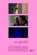 Watch So Pretty Putlocker