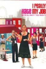 Watch I Really Hate My Job Putlocker