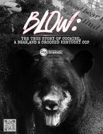 Watch Blow: The True Story of Cocaine, a Bear, and a Crooked Kentucky Cop (Short 2023) Putlocker