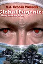 Watch Global Eugenics Using Medicine to Kill Putlocker