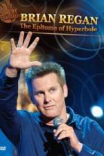 Watch Brian Regan: The Epitome of Hyperbole Putlocker