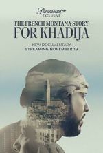 Watch The French Montana Story: For Khadija Putlocker