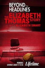 Watch Beyond the Headlines: The Elizabeth Thomas Story with Elizabeth Smart Putlocker