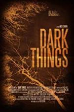 Watch Dark Things Putlocker