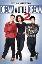 Watch Dream a Little Dream 2 Putlocker