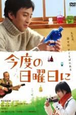 Watch Kondo no nichiyobi ni Putlocker