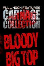 Watch Carnage Collection: Bloody Big Top Putlocker