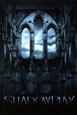 Watch Shadowplay Putlocker