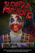Watch Sloppy the Psychotic Putlocker
