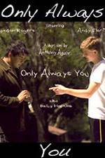 Watch Only Always You Putlocker