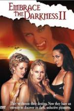 Watch Embrace the Darkness II Putlocker