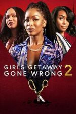 Watch Girls Getaway Gone Wrong 2 Putlocker