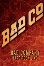 Watch Bad Company: Hard Rock Live Putlocker