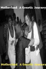 Watch Motherland A Genetic Journey Putlocker