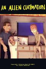 Watch An Alien Claymation Putlocker