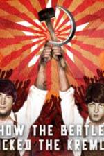 Watch How the Beatles Rocked the Kremlin Putlocker