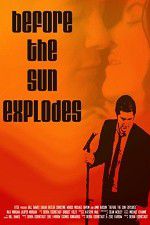 Watch Before the Sun Explodes Putlocker