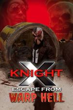 Watch X Knight Escape From Warp Hell Putlocker