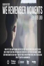 Watch We Remember Moments Putlocker
