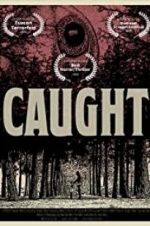 Watch C A U G H T Putlocker