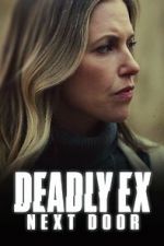 Watch Deadly Ex Next Door Putlocker