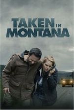 Watch Taken in Montana Putlocker