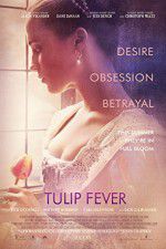 Watch Tulip Fever Putlocker