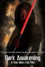 Watch Dark Awakening A Star Wars Fan Film Putlocker