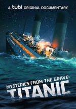 Watch Mysteries from the Grave: Titanic Putlocker
