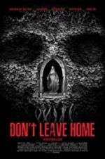 Watch Don\'t Leave Home Putlocker