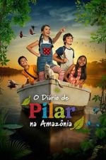 Watch Pilar\'s Diary in the Amazon Putlocker