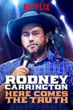 Watch Rodney Carrington: Here Comes the Truth Putlocker
