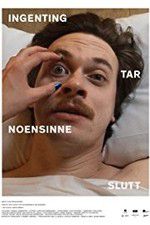 Watch Nothing Ever Really Ends Putlocker